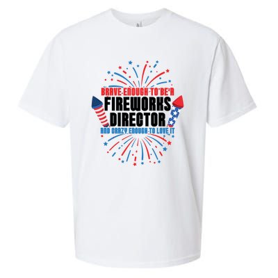 Brave Enough To Be A Fireworks Director 4th Of July Cute Gift Sueded Cloud Jersey T-Shirt