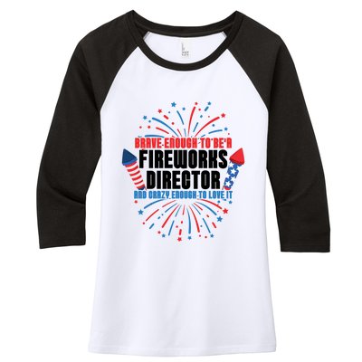 Brave Enough To Be A Fireworks Director 4th Of July Cute Gift Women's Tri-Blend 3/4-Sleeve Raglan Shirt