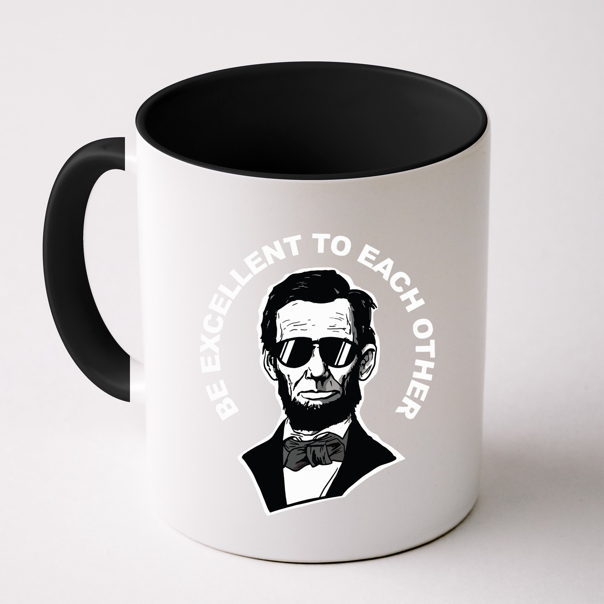 Be Excellent To Each Other Funny Abraham Lincoln Quote Mug