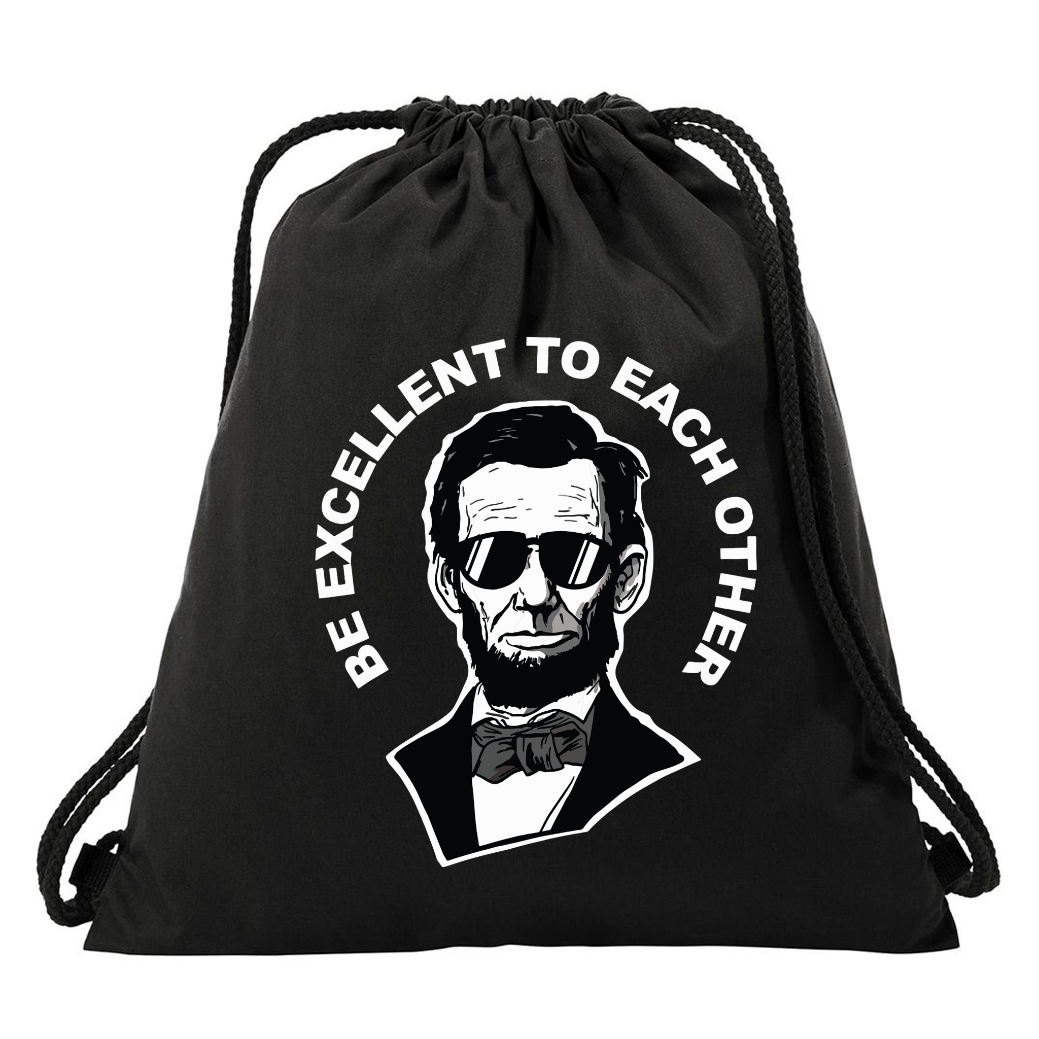 Be Excellent To Each Other Funny Abraham Lincoln Quote Drawstring Bag