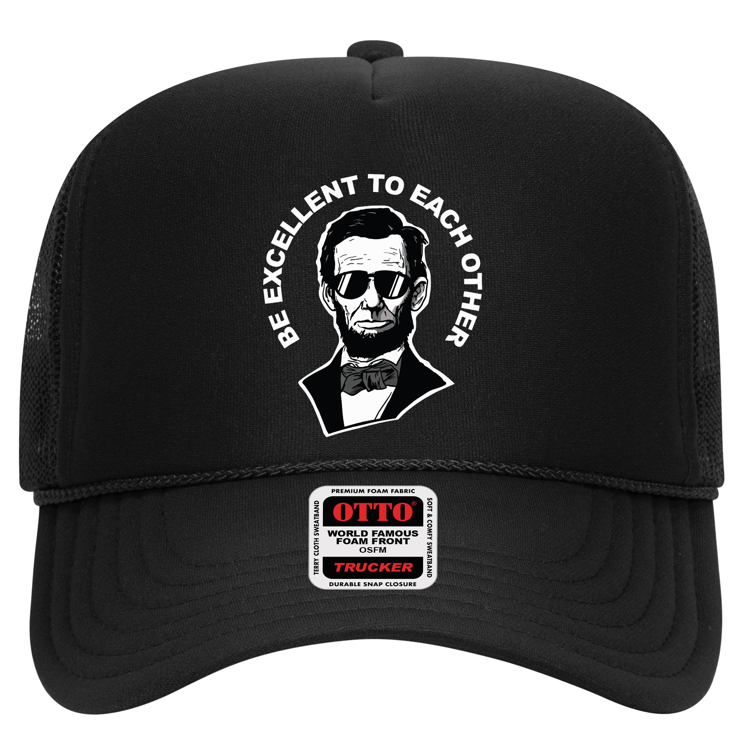 Be Excellent To Each Other Funny Abraham Lincoln Quote Hat