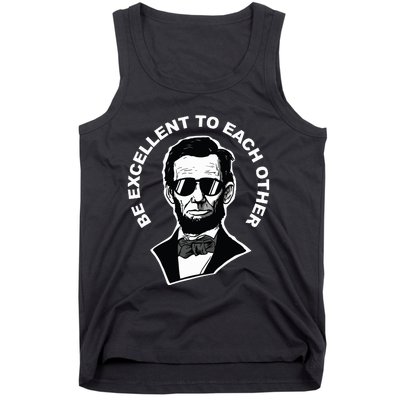 Be Excellent To Each Other Funny Abraham Lincoln Quote Tank Top