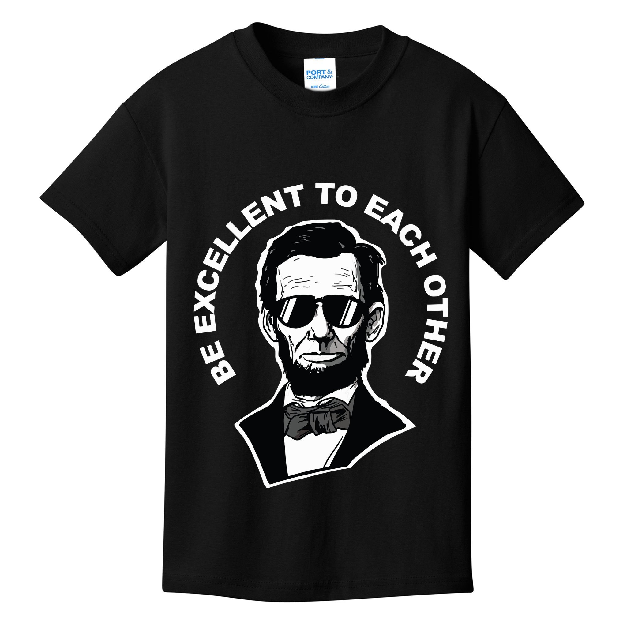 Be Excellent To Each Other Funny Abraham Lincoln Quote Kids T-Shirt
