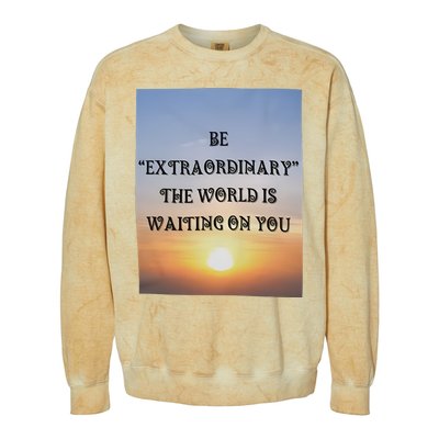 Be Extraordinary The World Is Waiting On You Colorblast Crewneck Sweatshirt