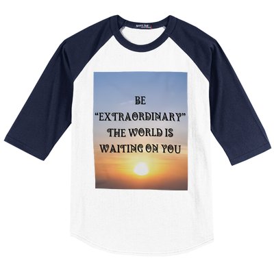 Be Extraordinary The World Is Waiting On You Baseball Sleeve Shirt