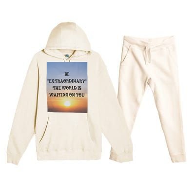 Be Extraordinary The World Is Waiting On You Premium Hooded Sweatsuit Set