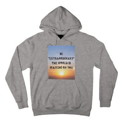 Be Extraordinary The World Is Waiting On You Tall Hoodie