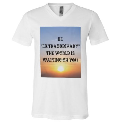 Be Extraordinary The World Is Waiting On You V-Neck T-Shirt