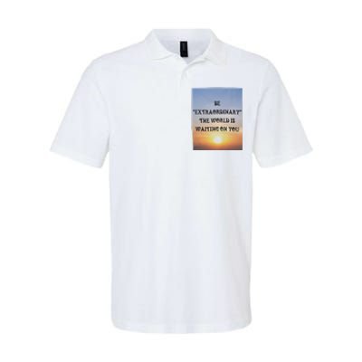 Be Extraordinary The World Is Waiting On You Softstyle Adult Sport Polo