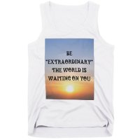 Be Extraordinary The World Is Waiting On You Tank Top