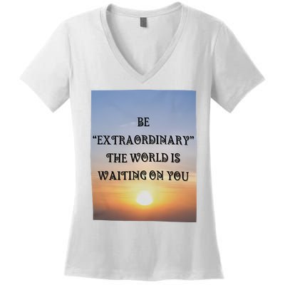 Be Extraordinary The World Is Waiting On You Women's V-Neck T-Shirt