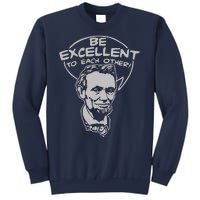 Be Excellent To Each Other Sweatshirt