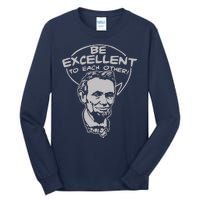 Be Excellent To Each Other Tall Long Sleeve T-Shirt