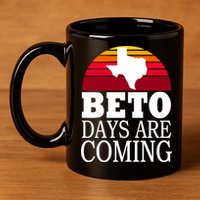 BETO Days Are Coming 11oz C Handle Ceramic Mug