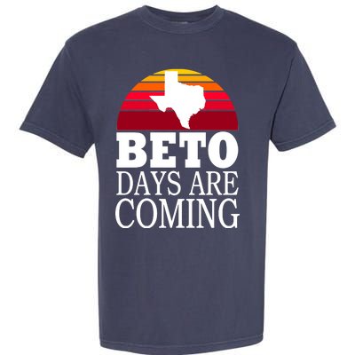 BETO Days Are Coming Garment-Dyed Heavyweight T-Shirt