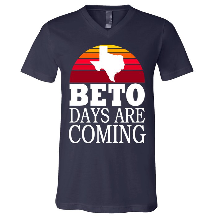 BETO Days Are Coming V-Neck T-Shirt