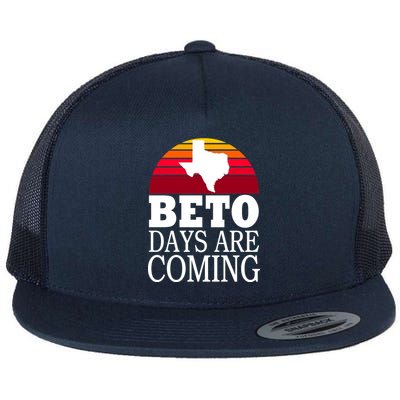 BETO Days Are Coming Flat Bill Trucker Hat