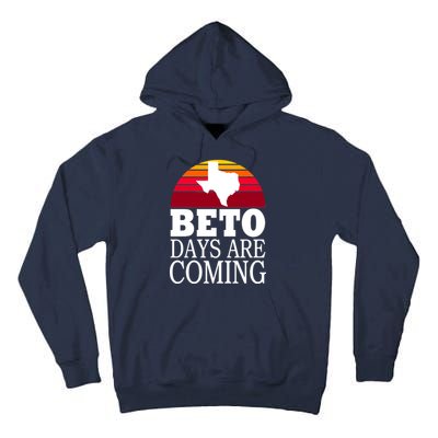 BETO Days Are Coming Tall Hoodie