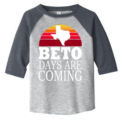 BETO Days Are Coming Toddler Fine Jersey T-Shirt