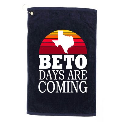 BETO Days Are Coming Platinum Collection Golf Towel