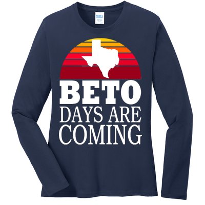 BETO Days Are Coming Ladies Long Sleeve Shirt