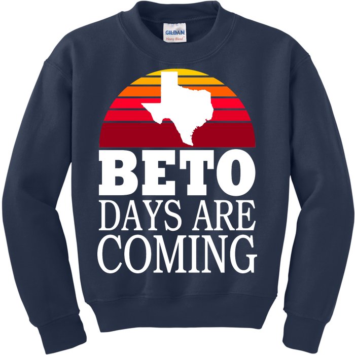 BETO Days Are Coming Kids Sweatshirt