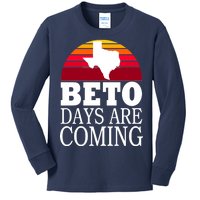 BETO Days Are Coming Kids Long Sleeve Shirt