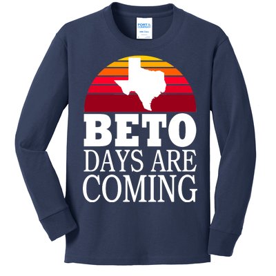 BETO Days Are Coming Kids Long Sleeve Shirt