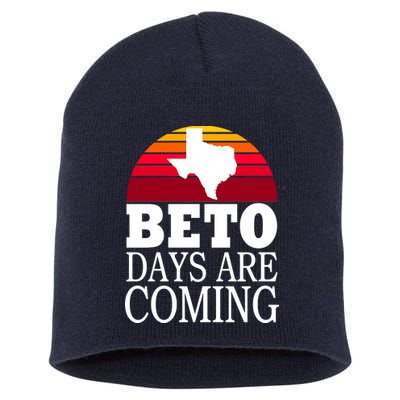 BETO Days Are Coming Short Acrylic Beanie