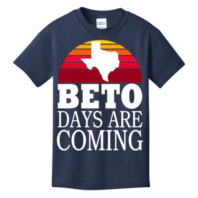 BETO Days Are Coming Kids T-Shirt