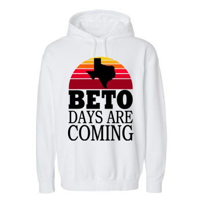 BETO Days Are Coming Garment-Dyed Fleece Hoodie