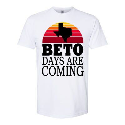 BETO Days Are Coming Softstyle CVC T-Shirt