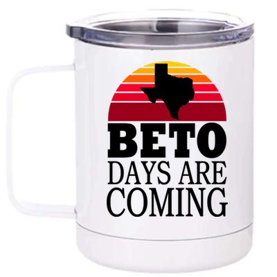 BETO Days Are Coming 12 oz Stainless Steel Tumbler Cup