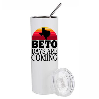 BETO Days Are Coming Stainless Steel Tumbler