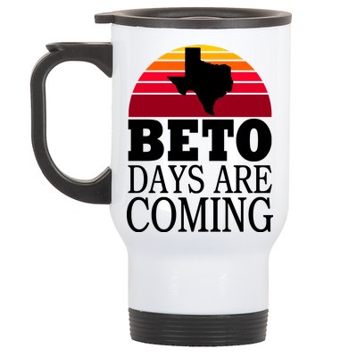 BETO Days Are Coming Stainless Steel Travel Mug