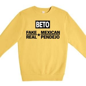 Beto Fake Mexican Real Pendejo Premium Crewneck Sweatshirt