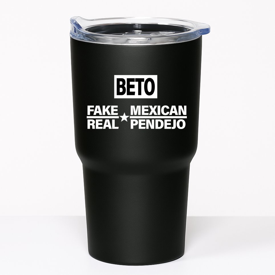 Beto Fake Mexican Real Pendejo Tumbler
