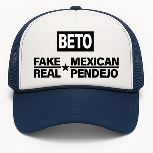 Beto Fake Mexican Real Pendejo Trucker Hat