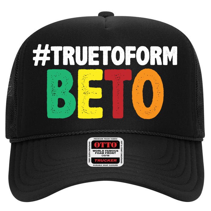 Beto O'Rourke True To Form High Crown Mesh Back Trucker Hat