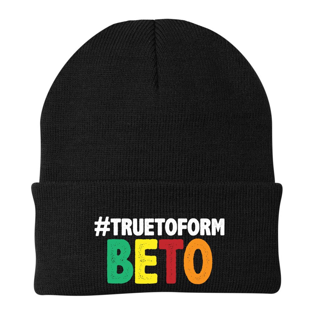 Beto O'Rourke True To Form Beanie