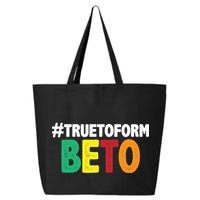 Beto O'Rourke True To Form 25L Jumbo Tote