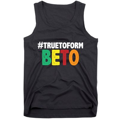 Beto O'Rourke True To Form Tank Top