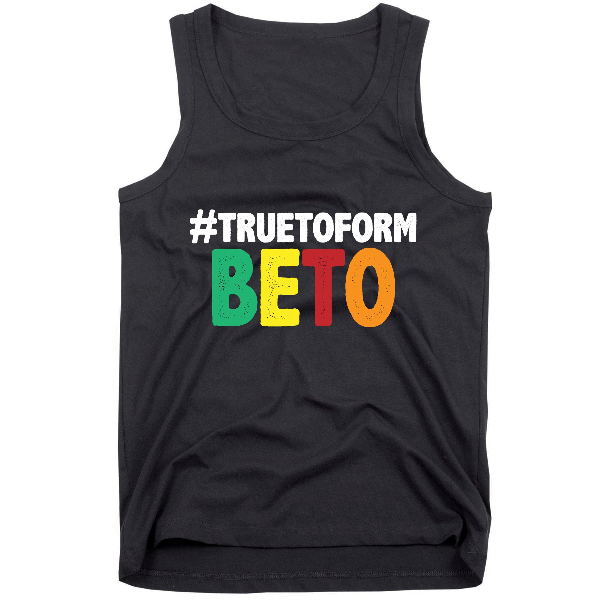Beto O'Rourke True To Form Tank Top