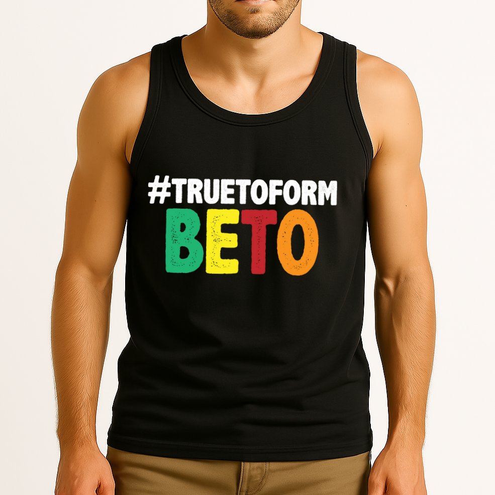 Beto O'Rourke True To Form Tank Top