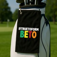 Beto O'Rourke True To Form Golf Towel