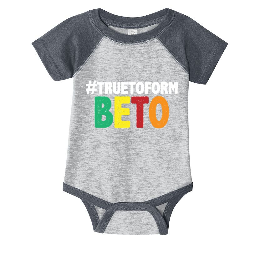 Beto O'Rourke True To Form Infant Baby Jersey Bodysuit