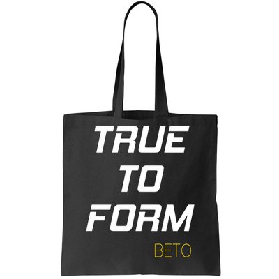 Beto True to Form  Tote Bag