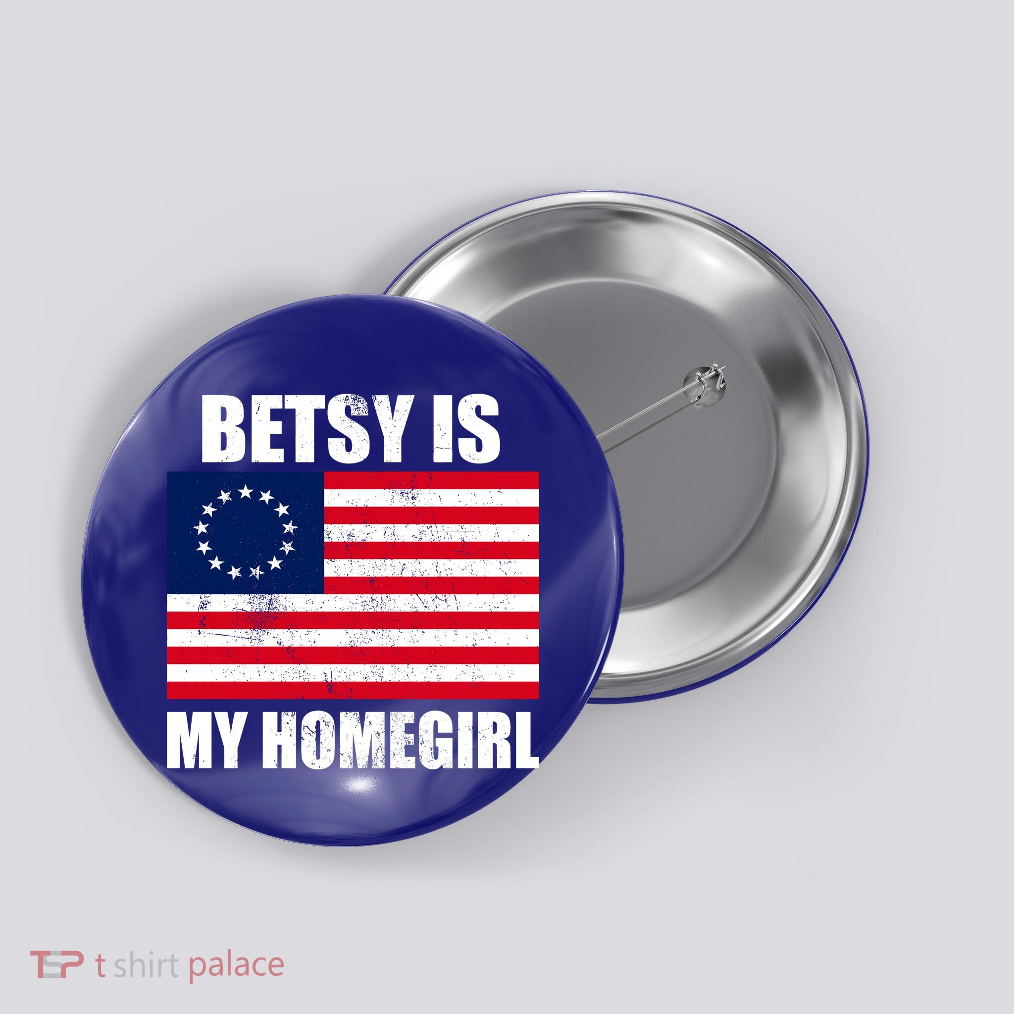 Betsy Is My Homegirl Button