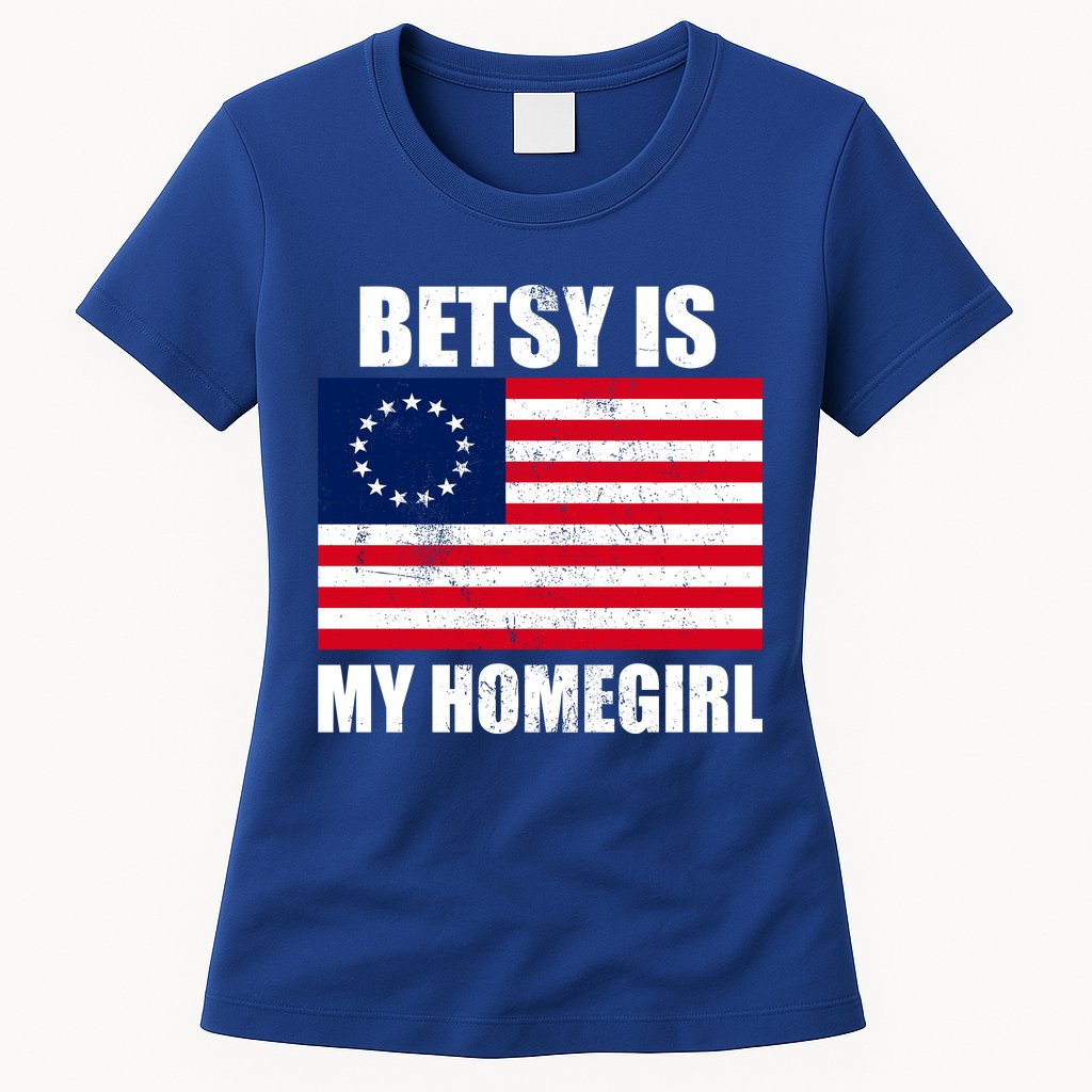 Betsy Is My Homegirl Womens T-Shirt