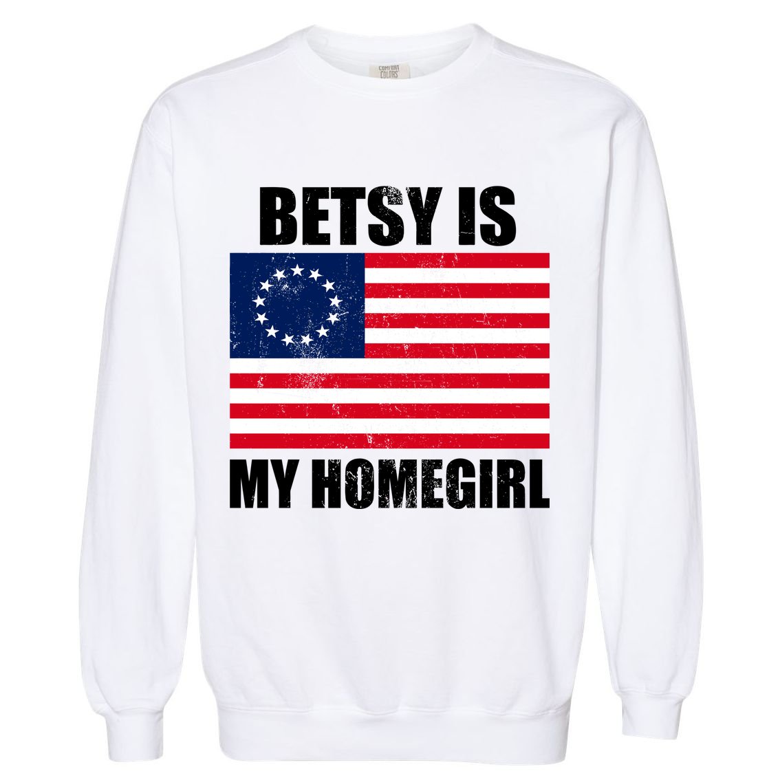 Betsy Is My Homegirl Garment-Dyed Sweatshirt
